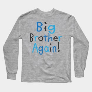 Big Brother Again Long Sleeve T-Shirt